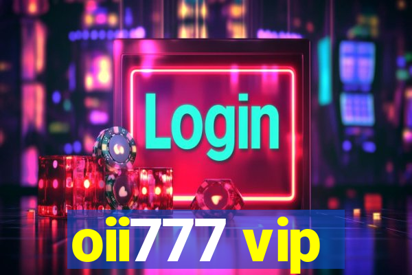 oii777 vip